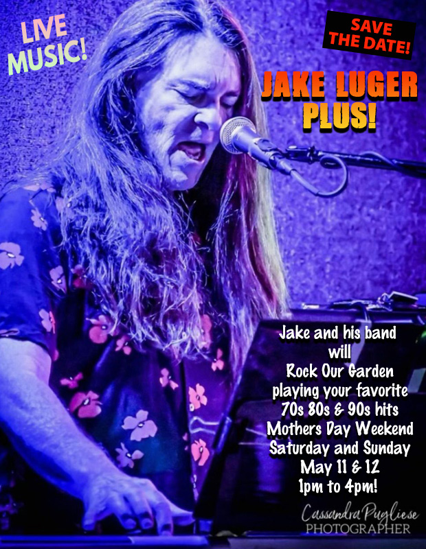 Live music Mothers Day weekend with the Jake Luger Band playing your favorites from the 70s, 80s and 90s!